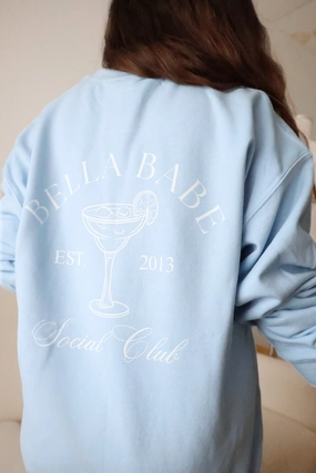 Bella Babe Social Club Sweatshirt(FINAL SALE) Anti Static Treatment NonFade Dye
