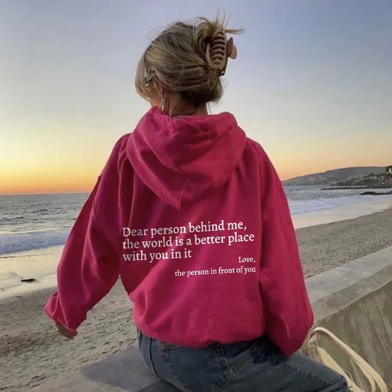 'Dear Person Behind Me, You Make The World a Better Place' Hoodie Sweatshirt