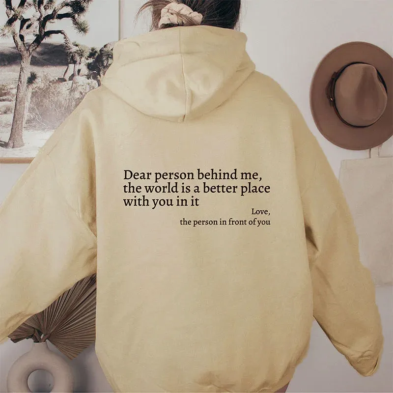 'Dear Person Behind Me, You Make The World a Better Place' Hoodie Sweatshirt
