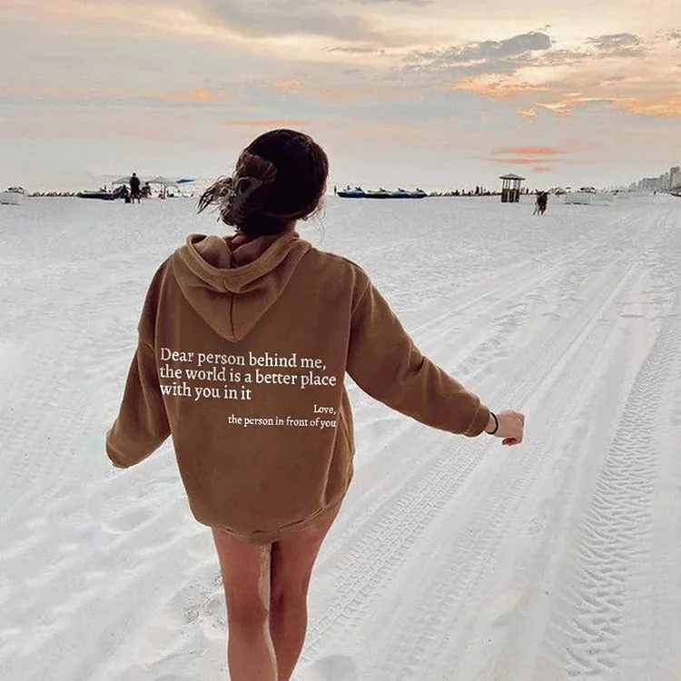'Dear Person Behind Me, You Make The World a Better Place' Hoodie Sweatshirt