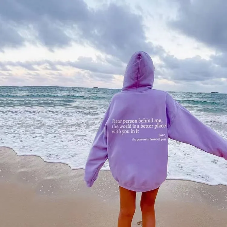 'Dear Person Behind Me, You Make The World a Better Place' Hoodie Sweatshirt