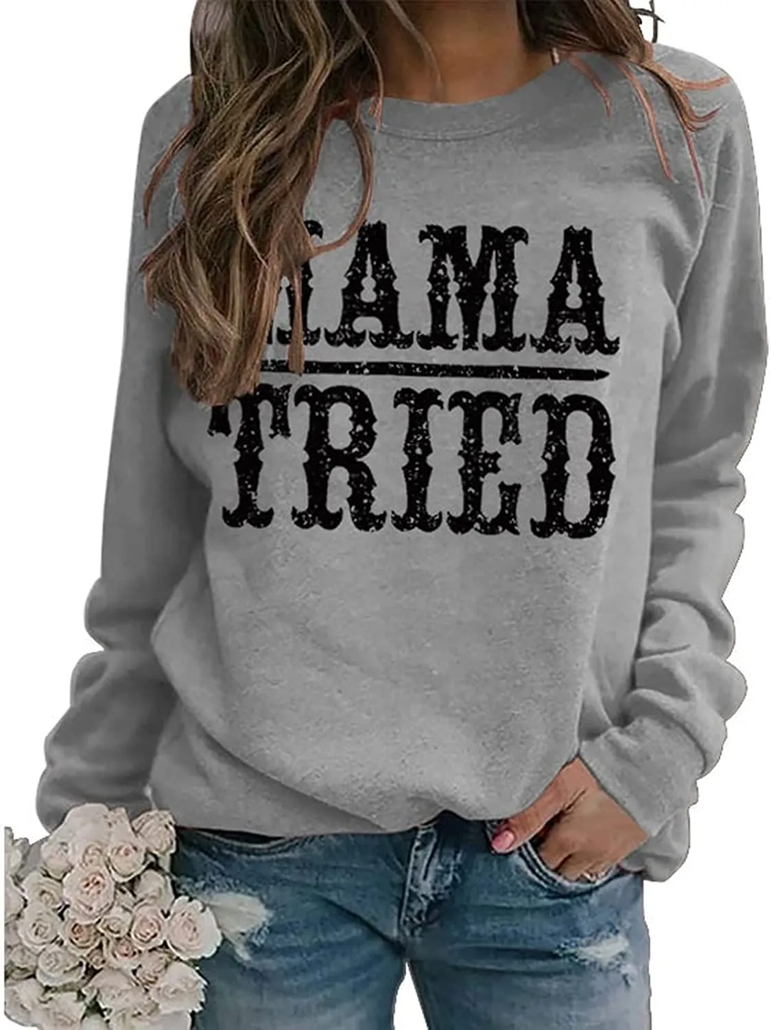 Women Mama Tried Graphic Sweatshirt Country Classic Country Legend Shirt