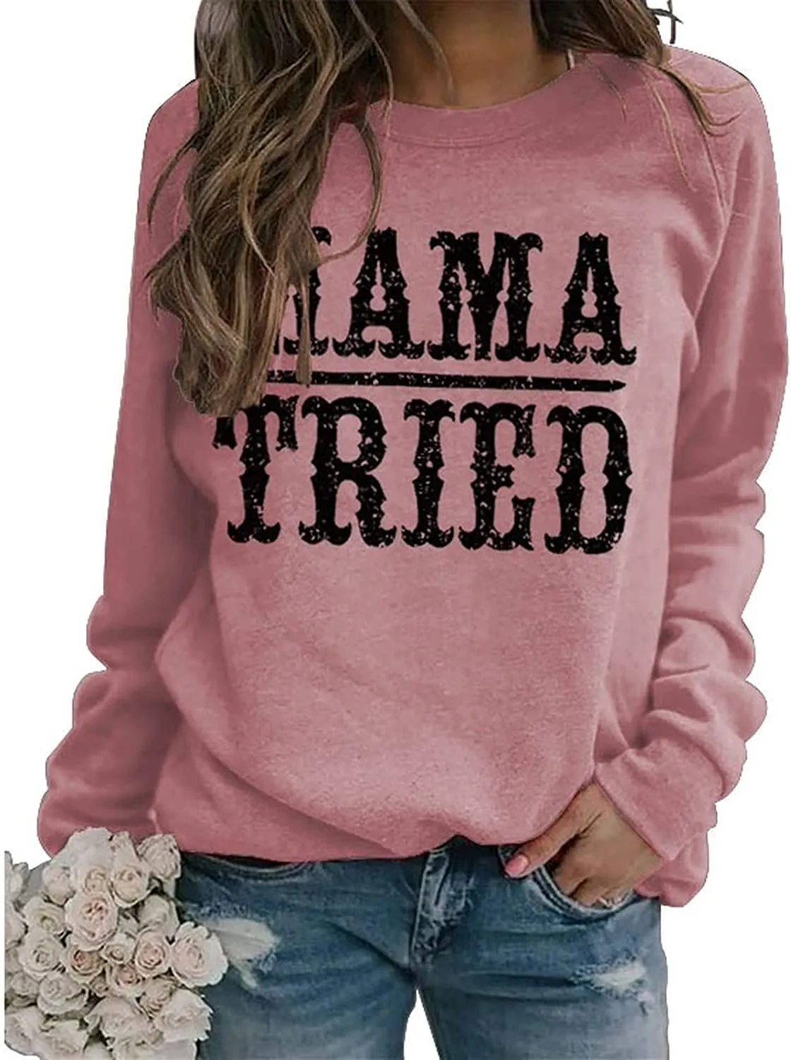 Women Mama Tried Graphic Sweatshirt Country Classic Country Legend Shirt