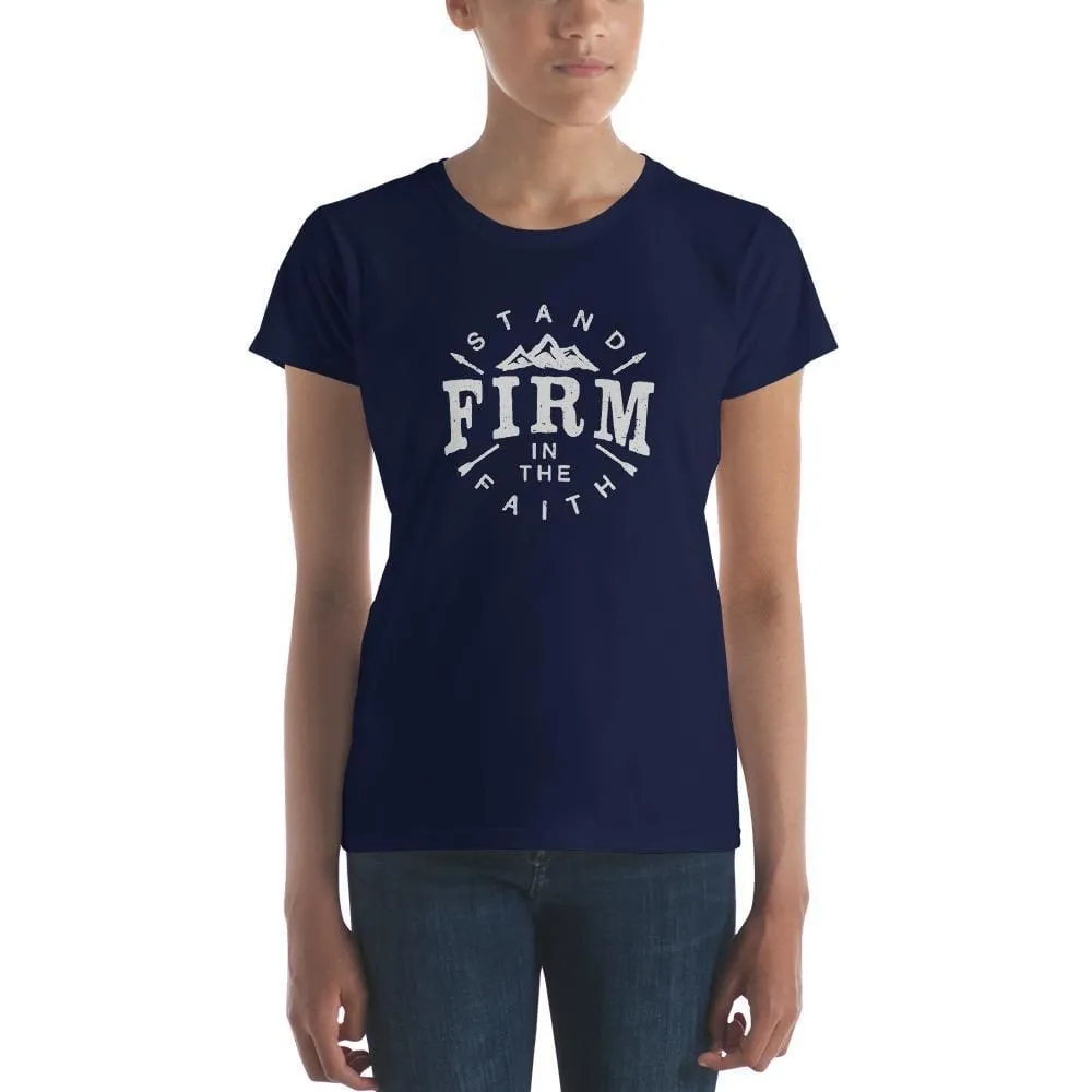 Women's Stand Firm in the Faith T-Shirt