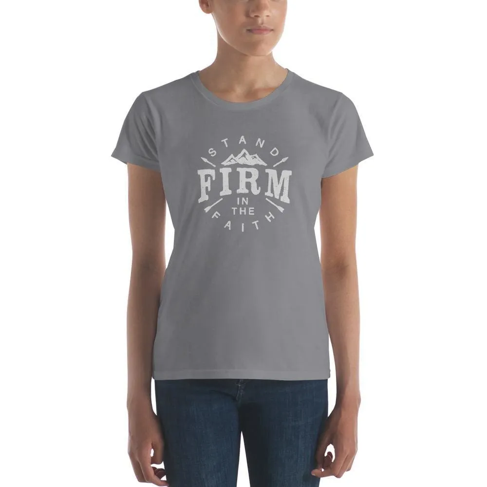 Women's Stand Firm in the Faith T-Shirt